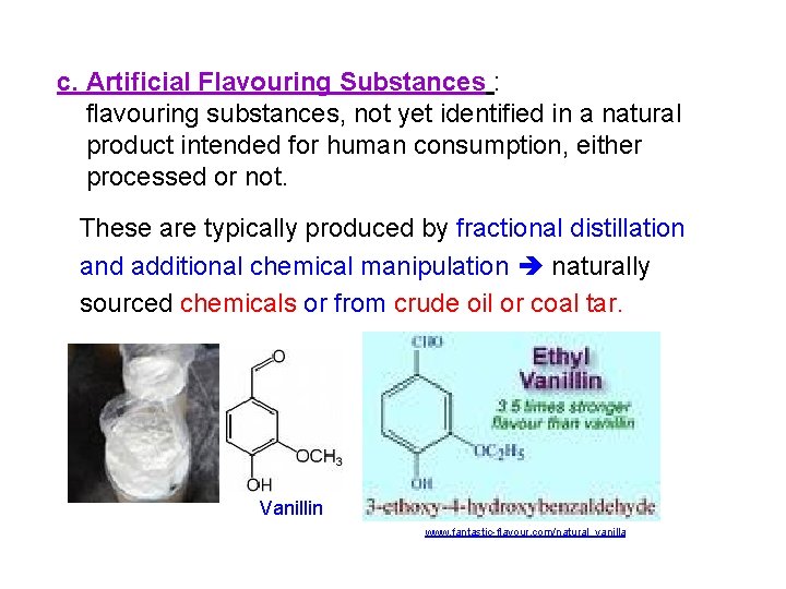 c. Artificial Flavouring Substances : flavouring substances, not yet identified in a natural product