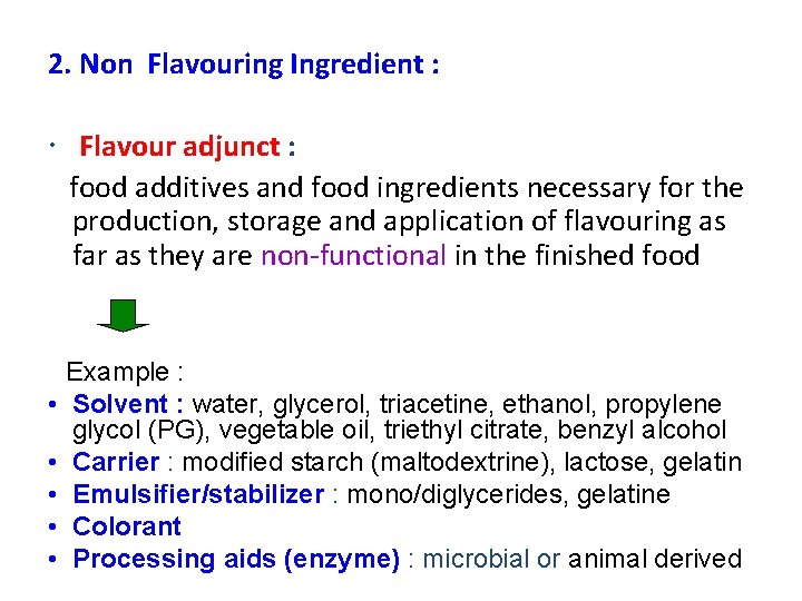 2. Non Flavouring Ingredient : Flavour adjunct : food additives and food ingredients necessary