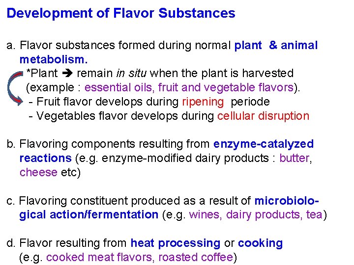 Development of Flavor Substances a. Flavor substances formed during normal plant & animal metabolism.