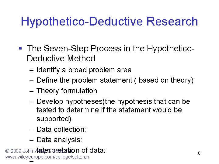 Hypothetico-Deductive Research § The Seven-Step Process in the Hypothetico. Deductive Method – – Identify Hypothetico-Deductive Research § The Seven-Step Process in the Hypothetico. Deductive Method – – Identify