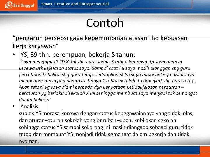 Contoh “pengaruh persepsi gaya kepemimpinan atasan thd kepuasan kerja karyawan” • YS, 39 thn,