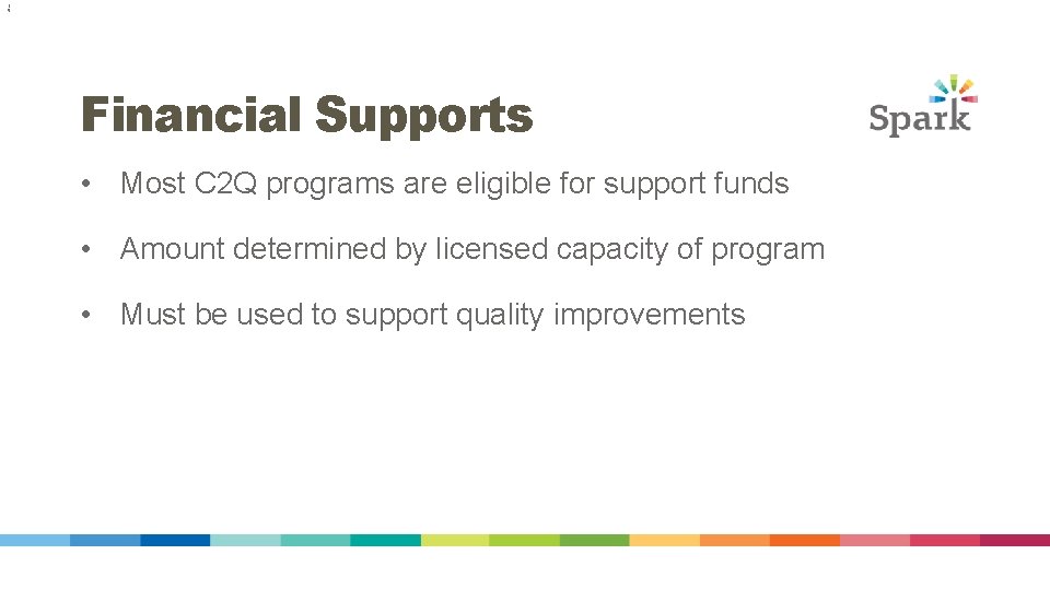 1 5 Financial Supports • Most C 2 Q programs are eligible for support