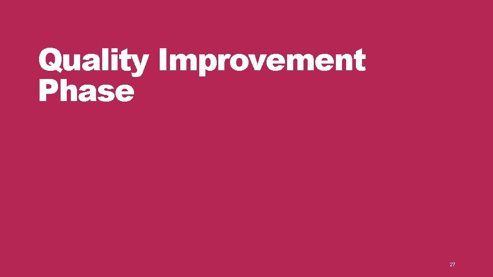 Quality Improvement Phase 27 