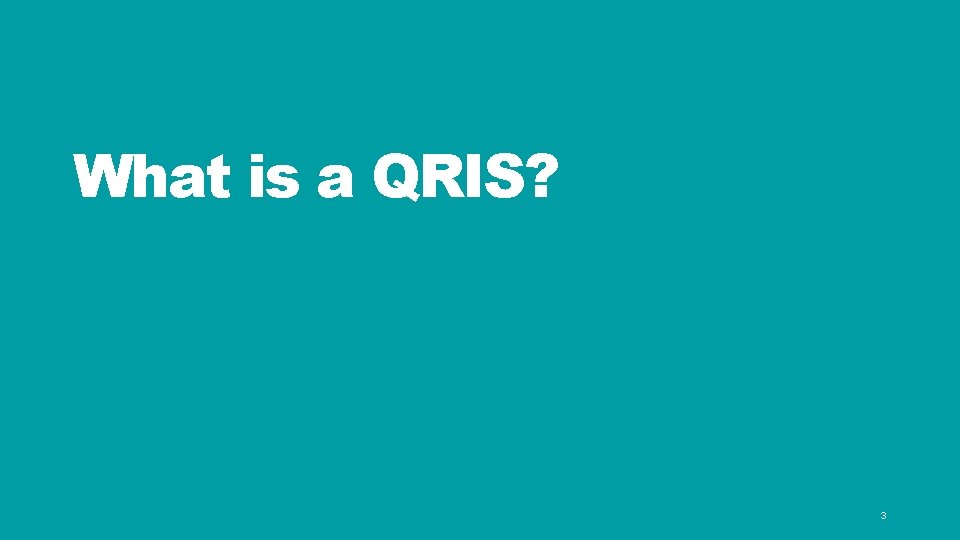 What is a QRIS? 3 