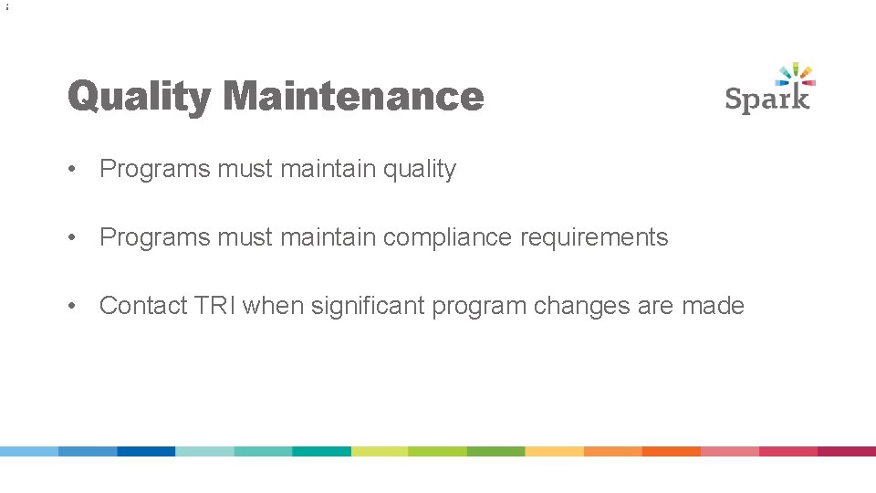 4 0 Quality Maintenance • Programs must maintain quality • Programs must maintain compliance