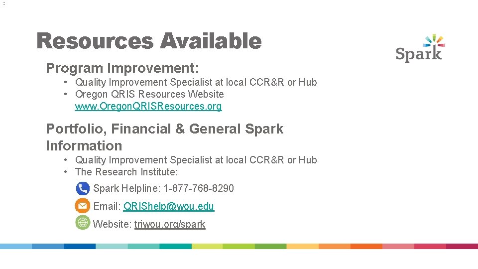 4 4 Resources Available Program Improvement: • Quality Improvement Specialist at local CCR&R or