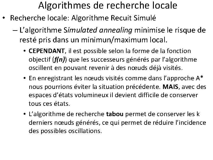 Algorithmes de recherche locale • Recherche locale: Algorithme Recuit Simulé – L’algorithme Simulated annealing