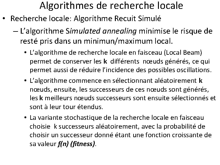 Algorithmes de recherche locale • Recherche locale: Algorithme Recuit Simulé – L’algorithme Simulated annealing