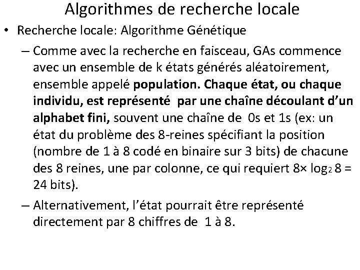 Algorithmes de recherche locale • Recherche locale: Algorithme Génétique – Comme avec la recherche