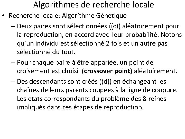 Algorithmes de recherche locale • Recherche locale: Algorithme Génétique – Deux paires sont sélectionnées
