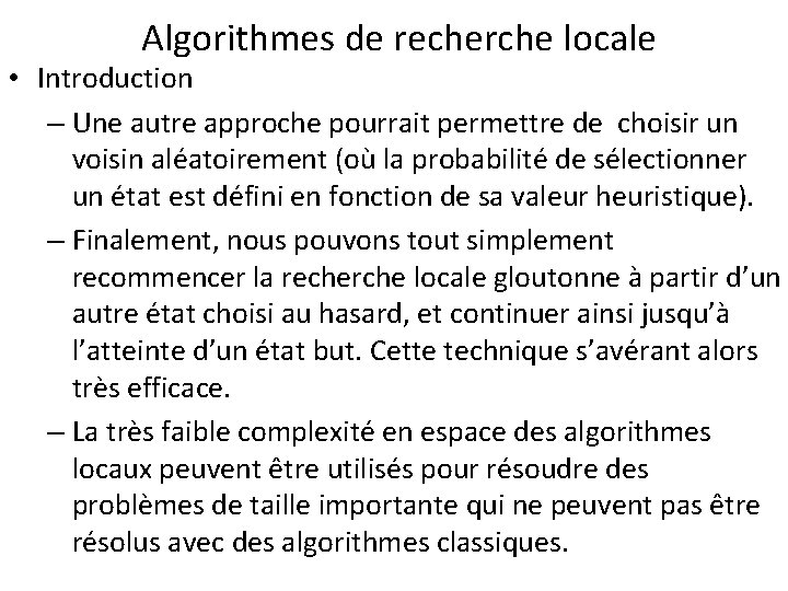 Algorithmes de recherche locale • Introduction – Une autre approche pourrait permettre de choisir