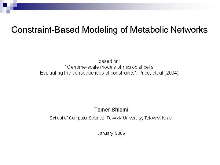 Constraint-Based Modeling of Metabolic Networks based on: “Genome-scale models of microbial cells: Evaluating the