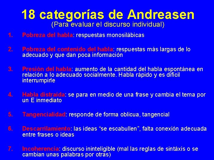 18 categorías de Andreasen (Para evaluar el discurso individual) 1. Pobreza del habla: respuestas