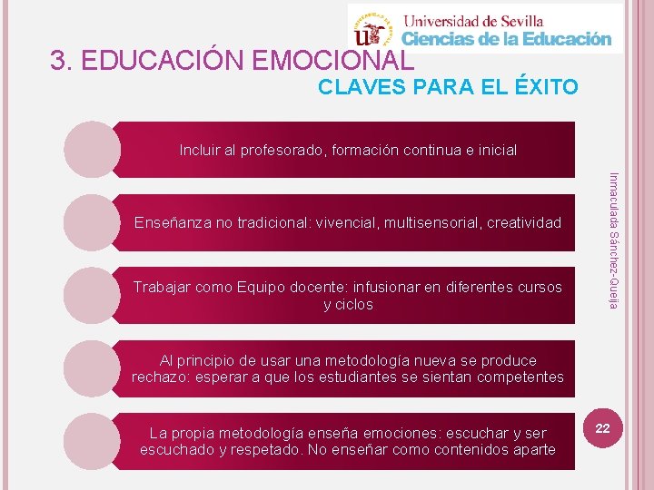 3. EDUCACIÓN EMOCIONAL CLAVES PARA EL ÉXITO Incluir al profesorado, formación continua e inicial