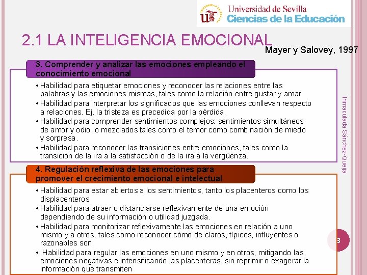 2. 1 LA INTELIGENCIA EMOCIONAL Mayer y Salovey, 1997 3. Comprender y analizar las