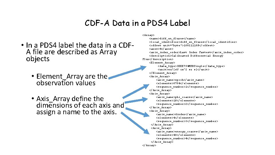 CDF-A Data in a PDS 4 Label • In a PDS 4 label the