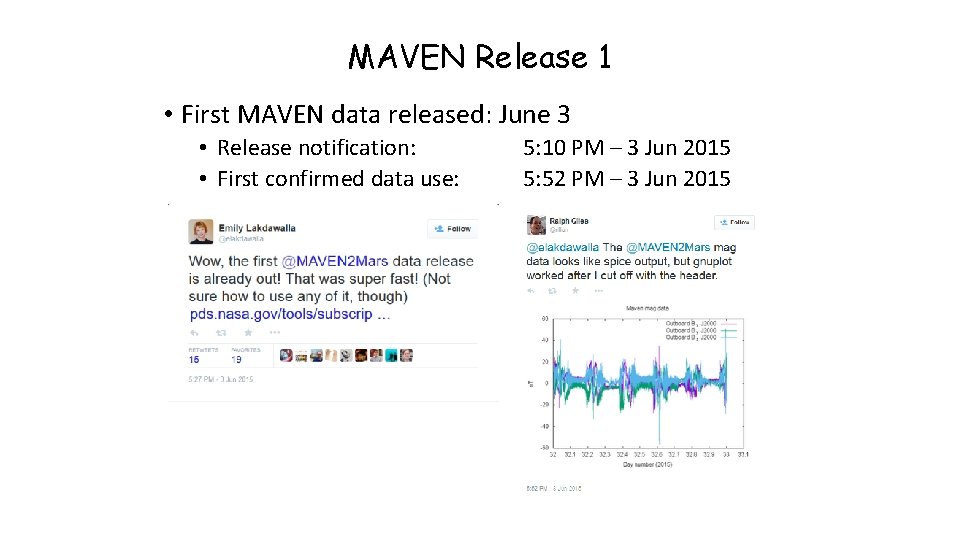 MAVEN Release 1 • First MAVEN data released: June 3 • Release notification: •