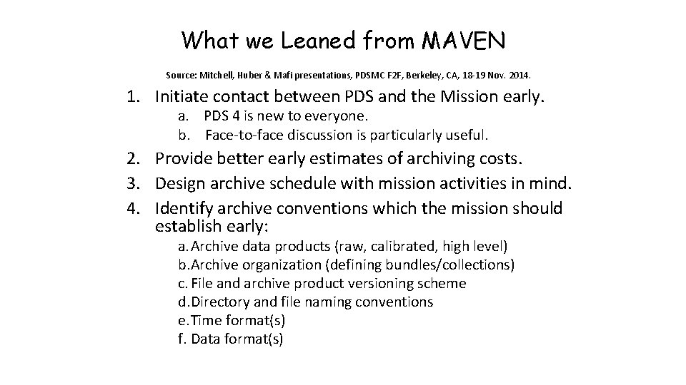 What we Leaned from MAVEN Source: Mitchell, Huber & Mafi presentations, PDSMC F 2