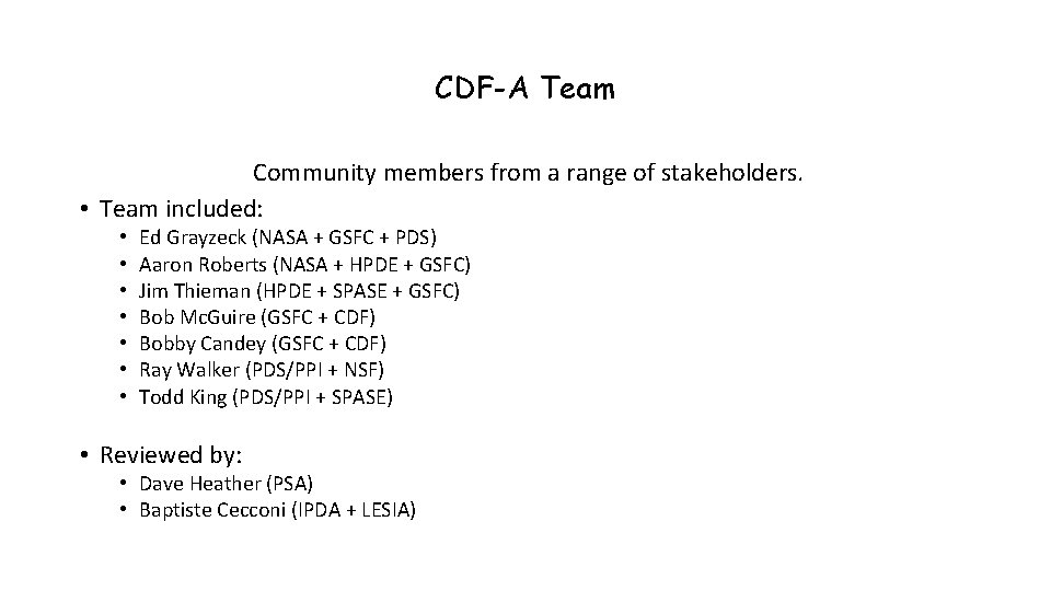 CDF-A Team Community members from a range of stakeholders. • Team included: • •