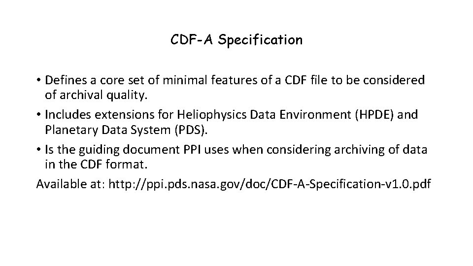 CDF-A Specification • Defines a core set of minimal features of a CDF file