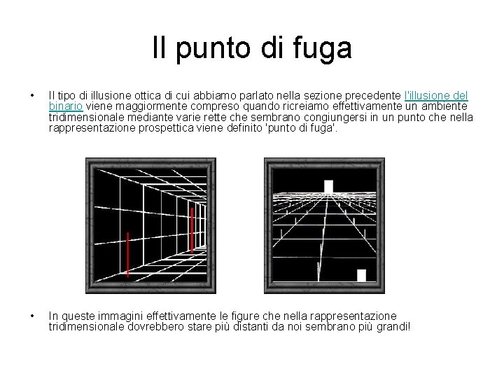 Il punto di fuga • Il tipo di illusione ottica di cui abbiamo parlato