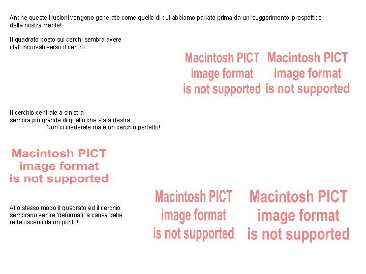 Anche queste illusioni vengono generate come quelle di cui abbiamo parlato prima da un