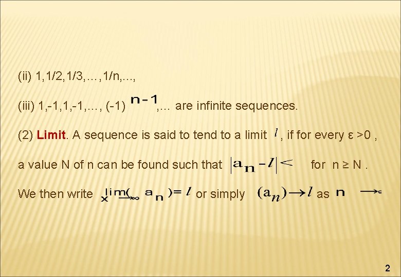 (ii) 1, 1/2, 1/3, …, 1/n, . . . , (iii) 1, -1, …,