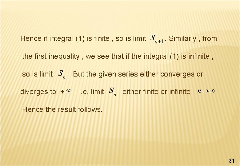 Hence if integral (1) is finite , so is limit . Similarly , from