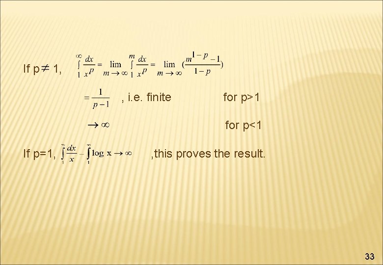 If p 1, , i. e. finite for p>1 for p<1 If p=1, ,
