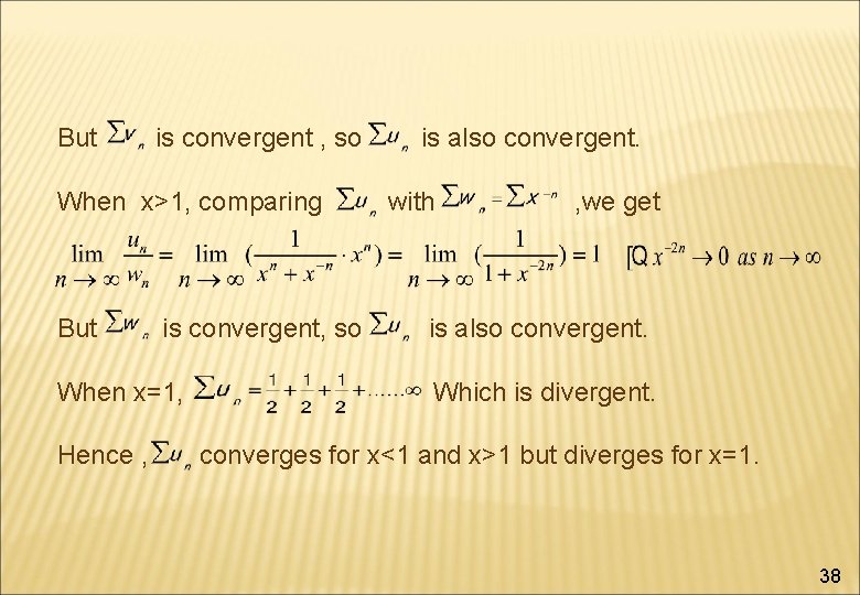 But is convergent , so When x>1, comparing But is convergent, so When x=1,