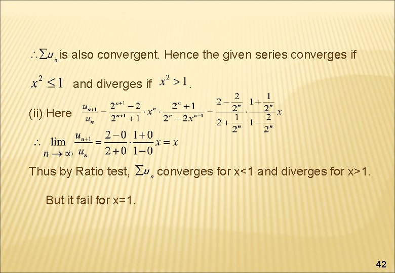 is also convergent. Hence the given series converges if and diverges if . (ii)