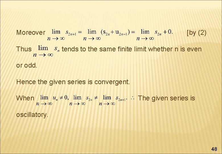 Moreover Thus [by (2) tends to the same finite limit whether n is even