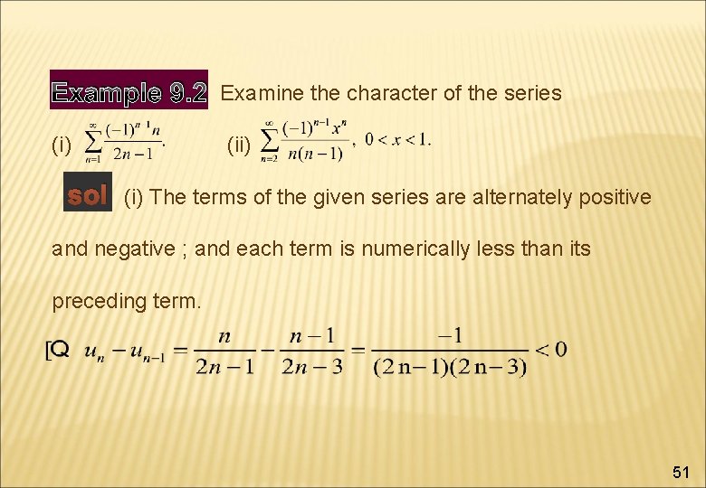 Example 9. 2 (i) sol Examine the character of the series (ii) (i) The