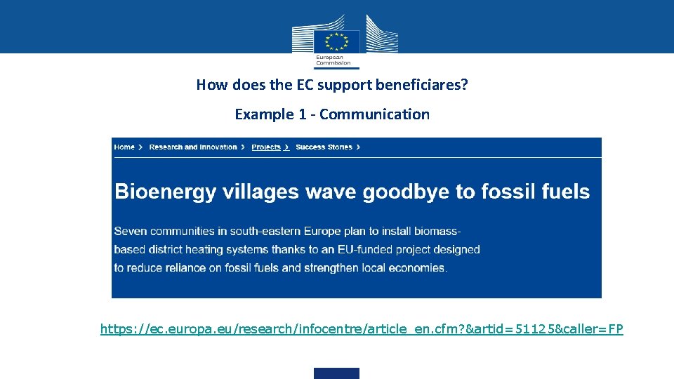 How does the EC support beneficiares? Example 1 - Communication https: //ec. europa. eu/research/infocentre/article_en. How does the EC support beneficiares? Example 1 - Communication https: //ec. europa. eu/research/infocentre/article_en.
