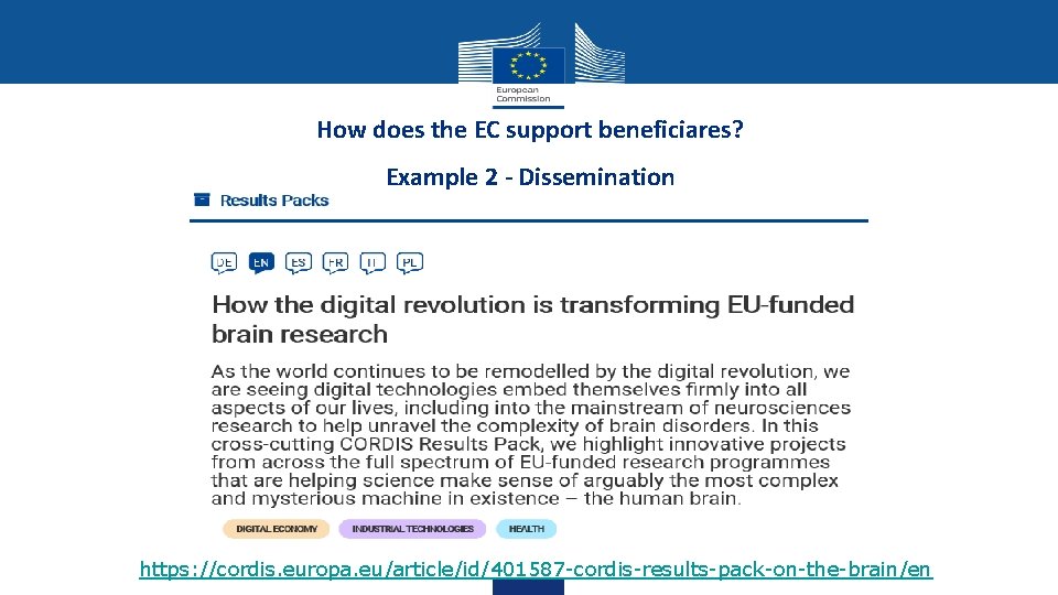 How does the EC support beneficiares? Example 2 - Dissemination https: //cordis. europa. eu/article/id/401587 How does the EC support beneficiares? Example 2 - Dissemination https: //cordis. europa. eu/article/id/401587