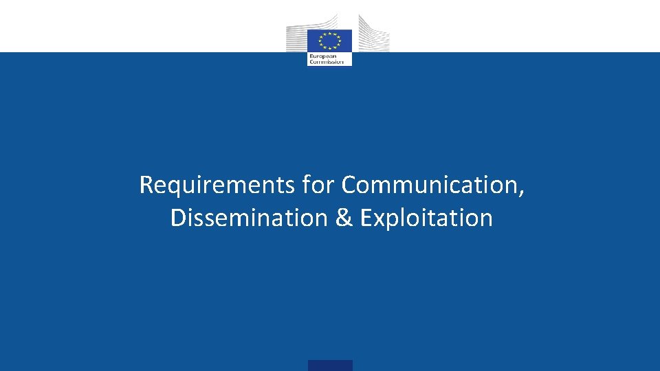 Requirements for Communication, Dissemination & Exploitation Requirements for Communication, Dissemination & Exploitation