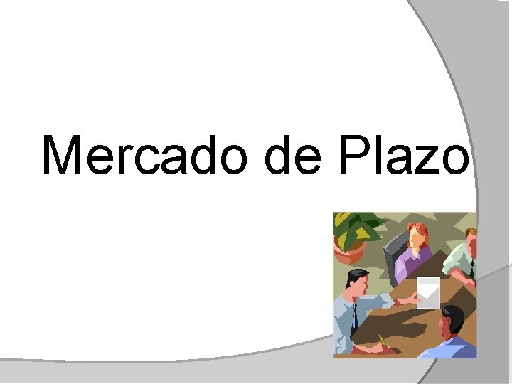 Mercado de Plazo 