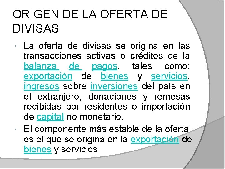 ORIGEN DE LA OFERTA DE DIVISAS La oferta de divisas se origina en las