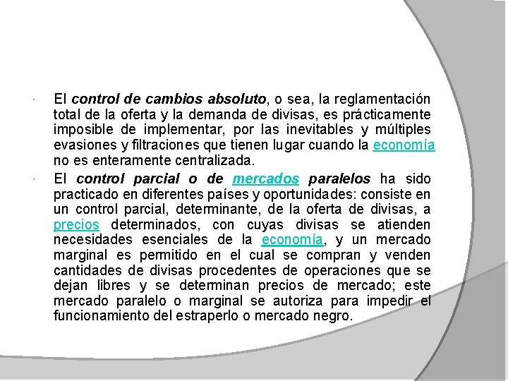  El control de cambios absoluto, o sea, la reglamentación total de la oferta