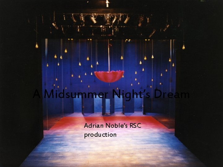 A Midsummer Night’s Dream Adrian Noble’s RSC production 