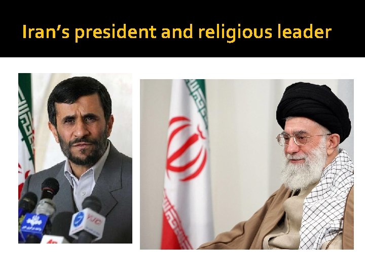 Iran’s president and religious leader 