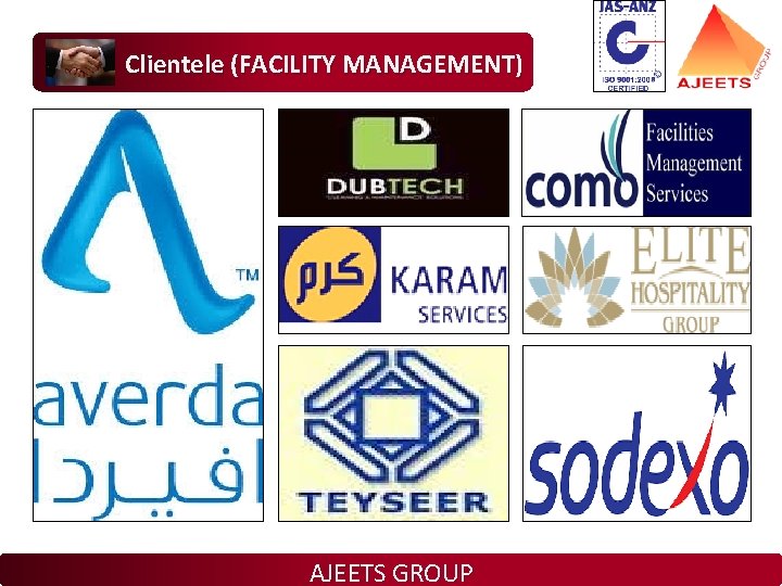 Clientele (FACILITY MANAGEMENT) AJEETS GROUP 