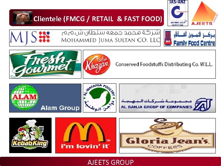 Clientele (FMCG / RETAIL & FAST FOOD) AJEETS GROUP 