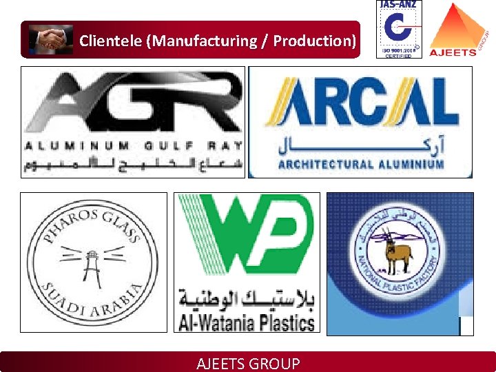 Clientele (Manufacturing / Production) AJEETS GROUP 