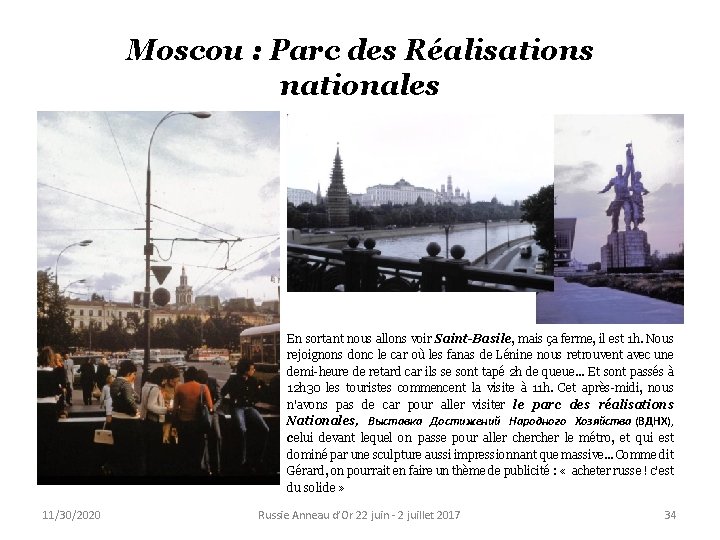 Moscou : Parc des Réalisations nationales En sortant nous allons voir Saint-Basile, mais ça