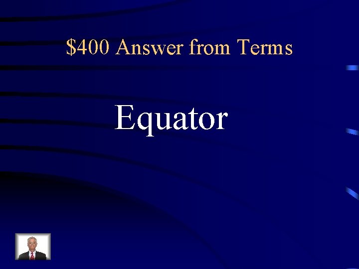 $400 Answer from Terms Equator $400 Answer from Terms Equator