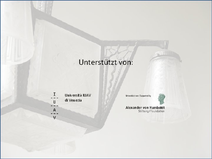 Unterstützt von: Università IUAV di Venezia 