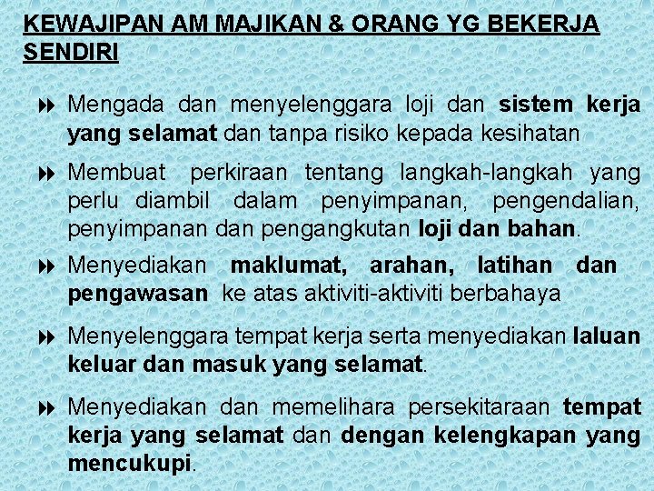 KEWAJIPAN AM MAJIKAN & ORANG YG BEKERJA SENDIRI 8 Mengada dan menyelenggara loji dan KEWAJIPAN AM MAJIKAN & ORANG YG BEKERJA SENDIRI 8 Mengada dan menyelenggara loji dan