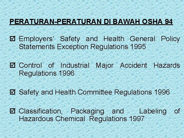PERATURAN-PERATURAN DI BAWAH OSHA 94 þ Employers’ Safety and Health General Policy Statements Exception PERATURAN-PERATURAN DI BAWAH OSHA 94 þ Employers’ Safety and Health General Policy Statements Exception