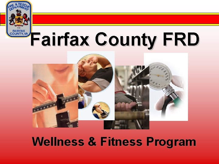 Fairfax County FRD Wellness & Fitness Program 